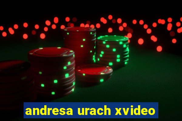 andresa urach xvideo